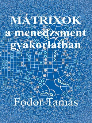 cover image of Mátrixok a menedzsment gyakorlatban